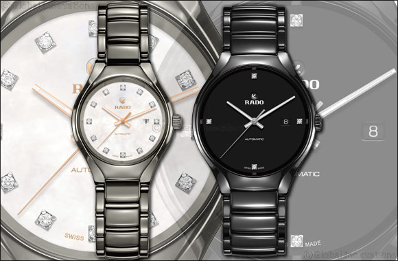 The Rado True for him and her on Valentine's Day - A watch to love for a lifetime