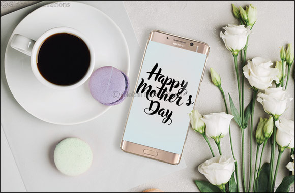 Treat your mom this Mother's Day with Huawei