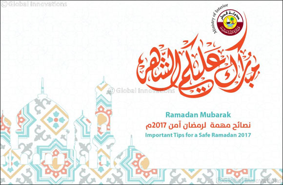 Tips for a Safe Ramadan 2017 from Ministry of Interior