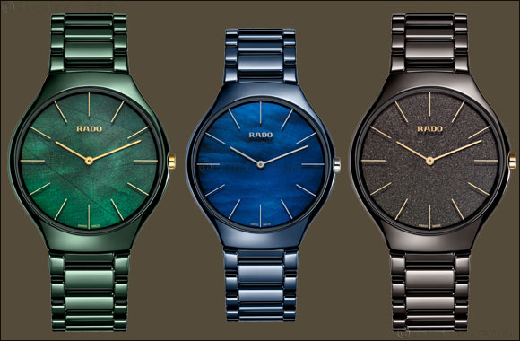 The Rado True Thinline Nature Collection Inspired by nature, realised by Rado