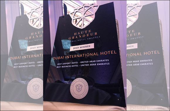 Dubai International Hotel takes home the “Best Airport Hotel in the UAE” Title among others at Haute Grandeur Global Awards, 2019