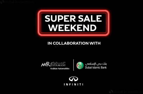 INFINITI of Arabian Automobiles presents Dubai Islamic Bank customers Super Sale weekend of Discounts, Low Interest Rate, & Flexible Deferred Payment