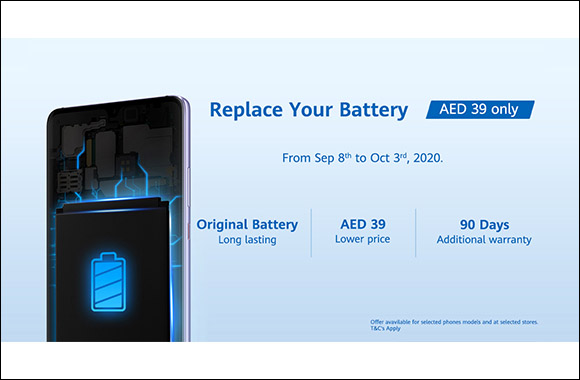 Huawei Offers UAE Users to Upgrade Their Smartphone's Battery With Genuine, Safe and Reliable Replacements Just for a 39AED