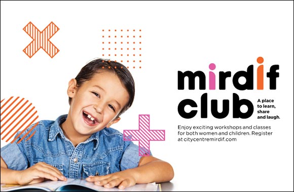 City Centre Mirdif Creates a Fun, Wellbeing and Educational Space for Families and the Community with “Mirdif Club”