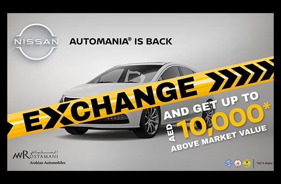 Nissan of Arabian Automobiles brings back popular Automania Exchange Trade-In Campaign
