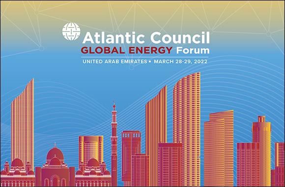 NEW DATES: Atlantic Council Global Energy Forum to be held March 28-29, 2022, alongside Expo 2020