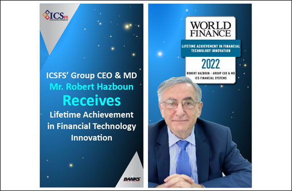 ICSFS' Group CEO & Managing Director, Receives Lifetime Achievement in Financial Technology Innovation Awards