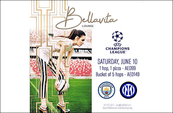 Watch the Champions League Final at Bella Restaurant's "Bellavita Lounge"