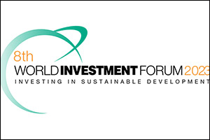 World Investment Forum to Incentivize Global Investment in Sustainable Development
