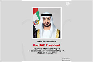 Under the directives of the UAE President Abu Dhabi International Airport to be renamed Zayed Intern ...