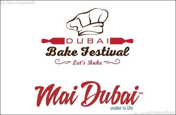 Mai Dubai is the �Official Water Partner� of the Dubai Bake Festival