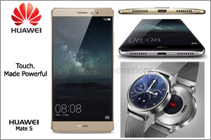 Huawei Launch the Power of Touch “Mate S” Smartphone and the Much Anticipated “Huawei Watch” in Middle East Region