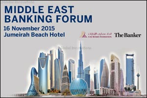 UAE Banks Federation to host 3rd Annual Conference “ME Banking Forum 2015”