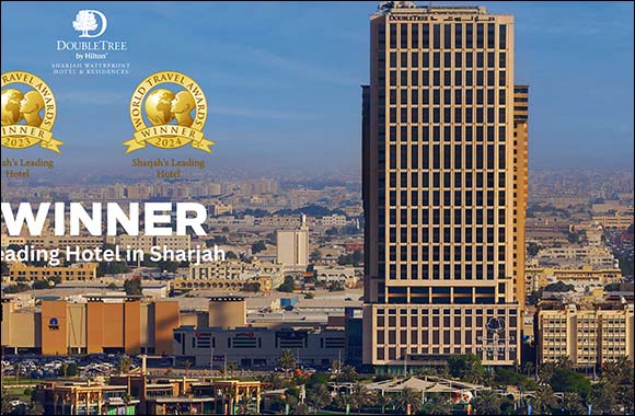 DoubleTree by Hilton Sharjah Waterfront Hotel and Residences voted Sharjah's Leading Hotel for the Second Consecutive Year