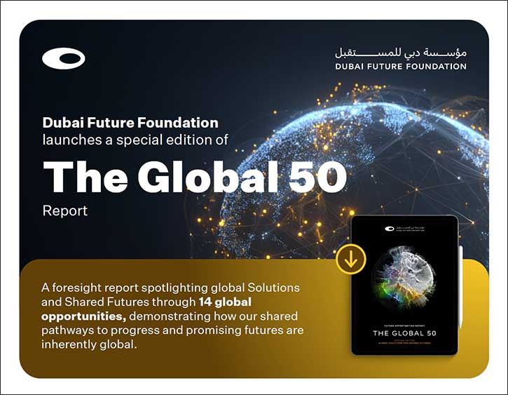 Dubai Future Foundation Highlights 14 Global Opportunities Fostering International Collaboration in Shaping the Future