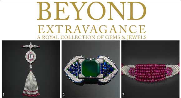 Beyond Extravagance, A Royal Collection of Gems and Jewels
