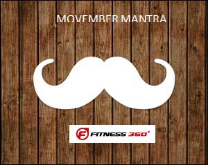 Movember Mantra by Fitness 360