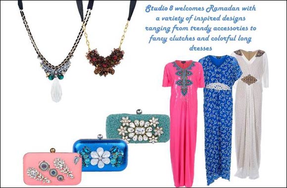 Studio 8 launches its glamorous Ramadan collection